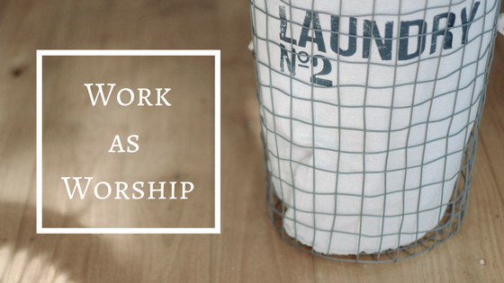 Work As Worship